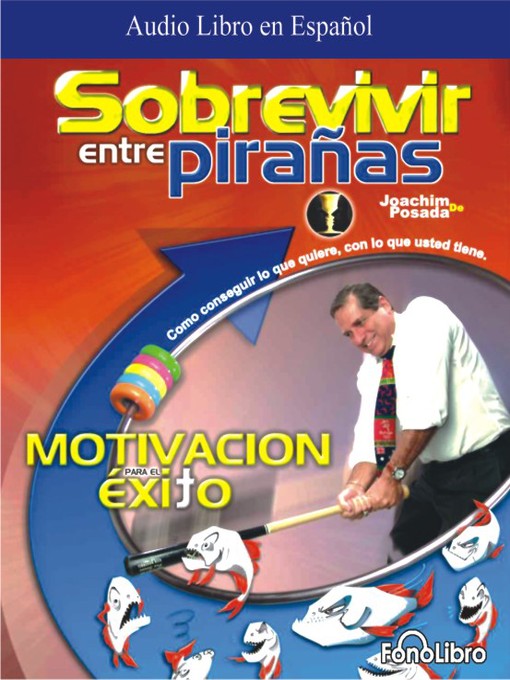 Title details for Sobrevivir entre Pirañas by Joachim de Posada - Available